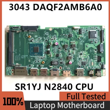 DAQF2AMB6A0 Бесплатная Доставка Высококачественная Материнская плата Для ноутбука Inspiron 3043 Материнская плата с процессором SR1YJ N2840 100% Полностью работает Хорошо