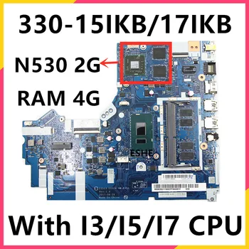 Для Lenovo ideapad 330-15IKB 330-17IKB Материнская плата ноутбука NM-B453 с процессором I3 I5 I7 N530 2G GPU 4G RAM 5B20Q11183 5B20R19919