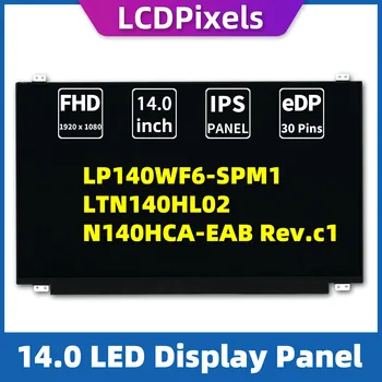 ЖК-дисплей Пикселей 14,0 Дюймов Экран Ноутбука Для LP140WF6-SPM1 LTN140HL02 N140HCA-EAB Rev.c1 Матрица 1920*1080 EDP 30-Контактный IPS экран